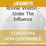 Ronnie Vinston - Under The Influence cd