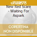 New Red Scare - Waiting For Aspark cd musicale di New Red Scare