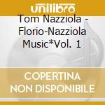 Tom Nazziola - Florio-Nazziola Music*Vol. 1 cd