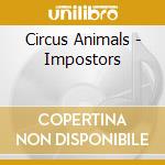 Circus Animals - Impostors cd