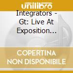 Integrators - Gt: Live At Exposition Studios cd