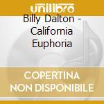 Billy Dalton - California Euphoria cd