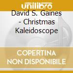 David S. Gaines - Christmas Kaleidoscope cd