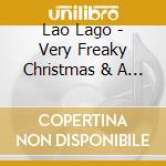Lao Lago - Very Freaky Christmas & A Crazy New Year cd