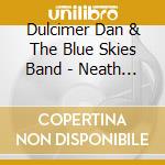 Dulcimer Dan & The Blue Skies Band - Neath The Mistletoe cd