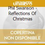 Phil Swanson - Reflections Of Christmas cd