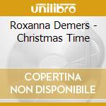 Roxanna Demers - Christmas Time cd musicale di Roxanna Demers