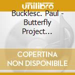 Bucklesc. Paul - Butterfly Project Chapter 1 Butterfly Muse cd