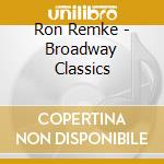Ron Remke - Broadway Classics cd