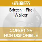 Britton - Fire Walker cd