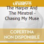 The Harper And The Minstrel - Chasing My Muse cd