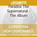 Paradox The Supernatural - The Album