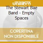 The Stewart Bae Band - Empty Spaces cd