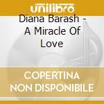 Diana Barash - A Miracle Of Love cd