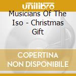 Musicians Of The Iso - Christmas Gift cd