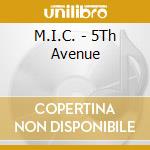 M.I.C. - 5Th Avenue cd