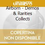 Airborn - Demos & Rarities Collecti cd musicale di Airborn