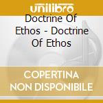Doctrine Of Ethos - Doctrine Of Ethos cd