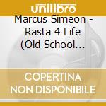 Marcus Simeon - Rasta 4 Life (Old School Meets Nu Skol) cd