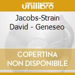 Jacobs-Strain David - Geneseo cd musicale di Jacobs