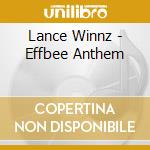 Lance Winnz - Effbee Anthem cd