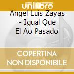 Angel Luis Zayas - Igual Que El Ao Pasado cd