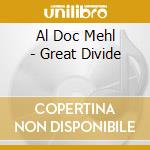 Al Doc Mehl - Great Divide cd