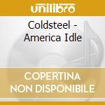 Coldsteel - America Idle