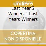Last Year'S Winners - Last Years Winners cd