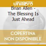 Brian Allen - The Blessing Is Just Ahead cd