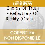 Chords Of Truth - Reflections Of Reality (Oraku Indie Remix) cd