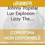 Johnny Popstar Luv Explosion - Lizzy The Supermarket Drag Queen cd