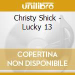 Christy Shick - Lucky 13 cd