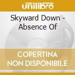 Skyward Down - Absence Of cd
