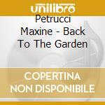 Petrucci Maxine - Back To The Garden