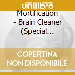 Mortification - Brain Cleaner (Special Edition With Bonus Tracks) cd musicale di Mortification