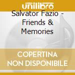 Salvator Fazio - Friends & Memories cd