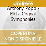 Anthony Popp - Meta-Cognal Symphonies cd