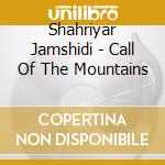 Shahriyar Jamshidi - Call Of The Mountains cd