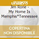 Jim Rorie - My Home Is Memphis*Tennessee cd