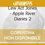 Lew Act Jones - Apple River Diaries 2 cd