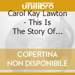 Carol Kay Lawton - This Is The Story Of Jesse James cd