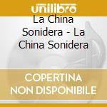 La China Sonidera - La China Sonidera cd
