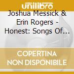 Joshua Messick & Erin Rogers - Honest: Songs Of Hope cd