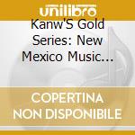Kanw'S Gold Series: New Mexico Music 2000 / Various cd