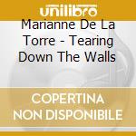 Marianne De La Torre - Tearing Down The Walls cd
