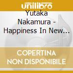 Yutaka Nakamura - Happiness In New York City cd musicale di Yutaka Nakamura