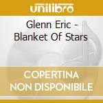 Glenn Eric - Blanket Of Stars cd