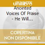 Anointed Voices Of Praise - He Will Provide cd