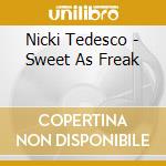 Nicki Tedesco - Sweet As Freak cd